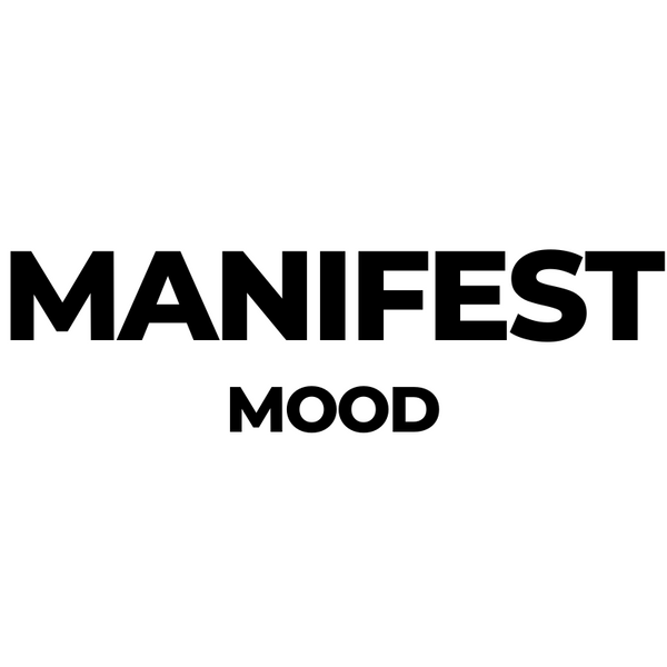MANIFEST MOOD