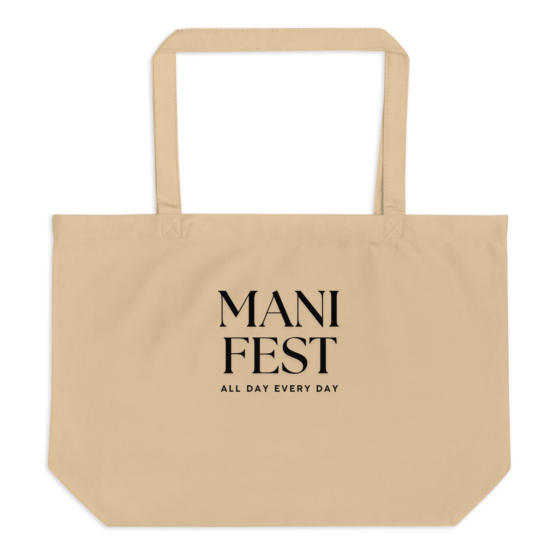 Manifest All Day Every Day Tote Bag in natural beige with bold black lettering, made from organic cotton for a stylish and sustainable look