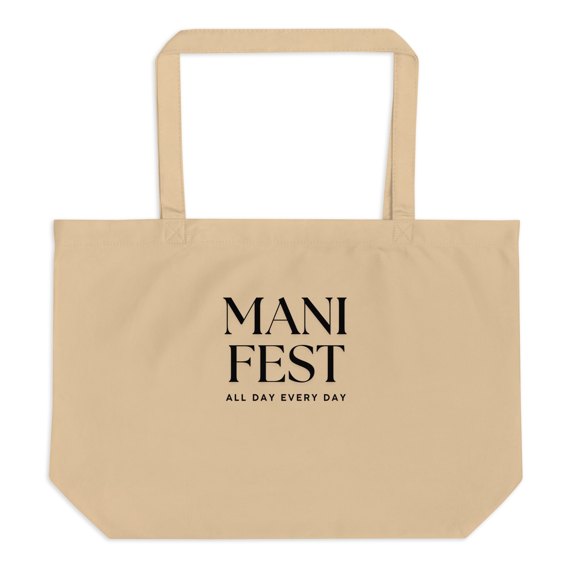 Manifest All Day Every Day Tote Bag in natural beige with bold black lettering, made from organic cotton for a stylish and sustainable look