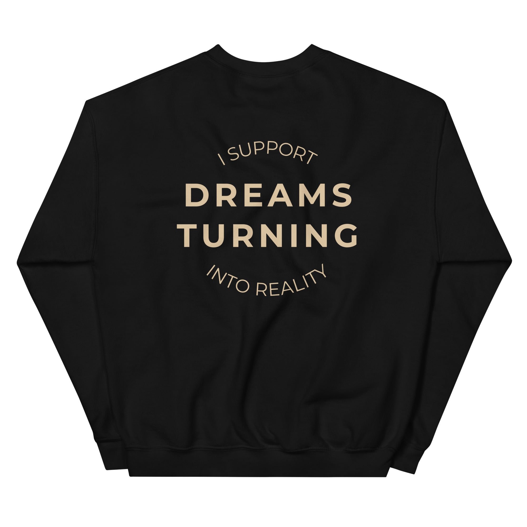 I Support Dreams Sweatshirt – Motivational & Cozy