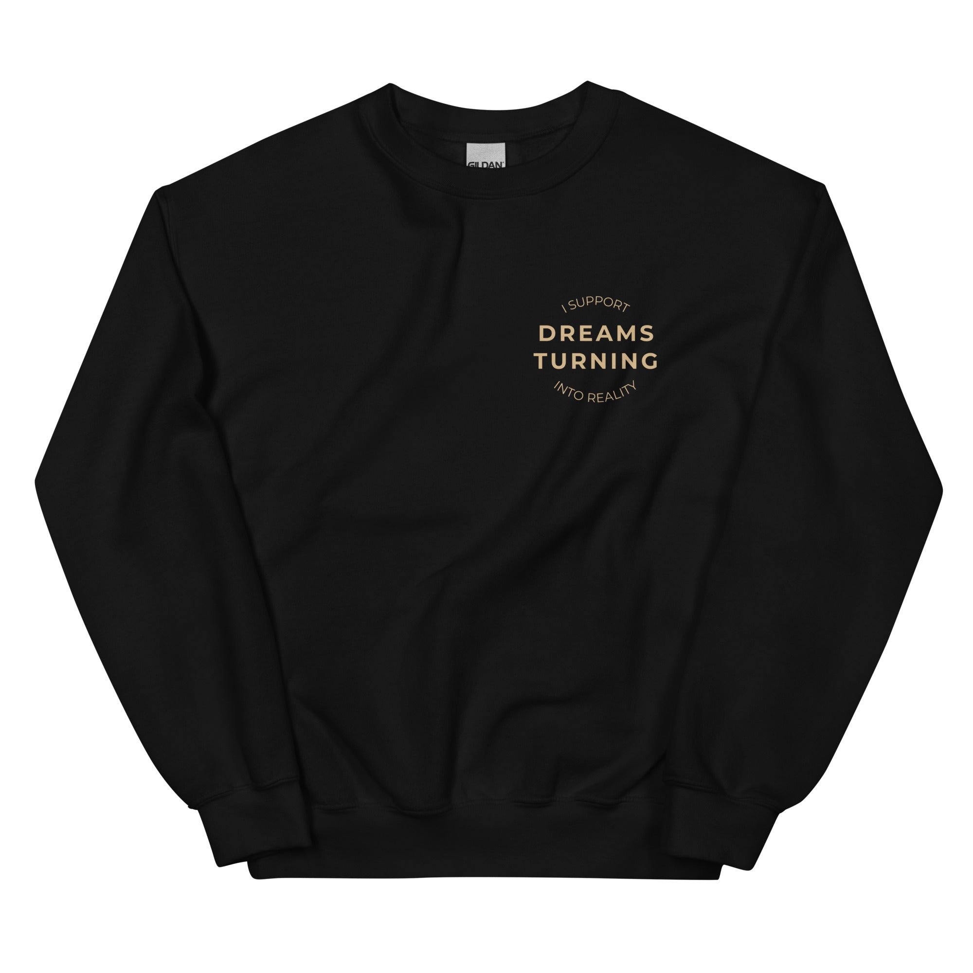 I Support Dreams Turning Into Reality Sweatshirt in black with beige lettering, a cozy and empowering pullover for dreamers and achievers.