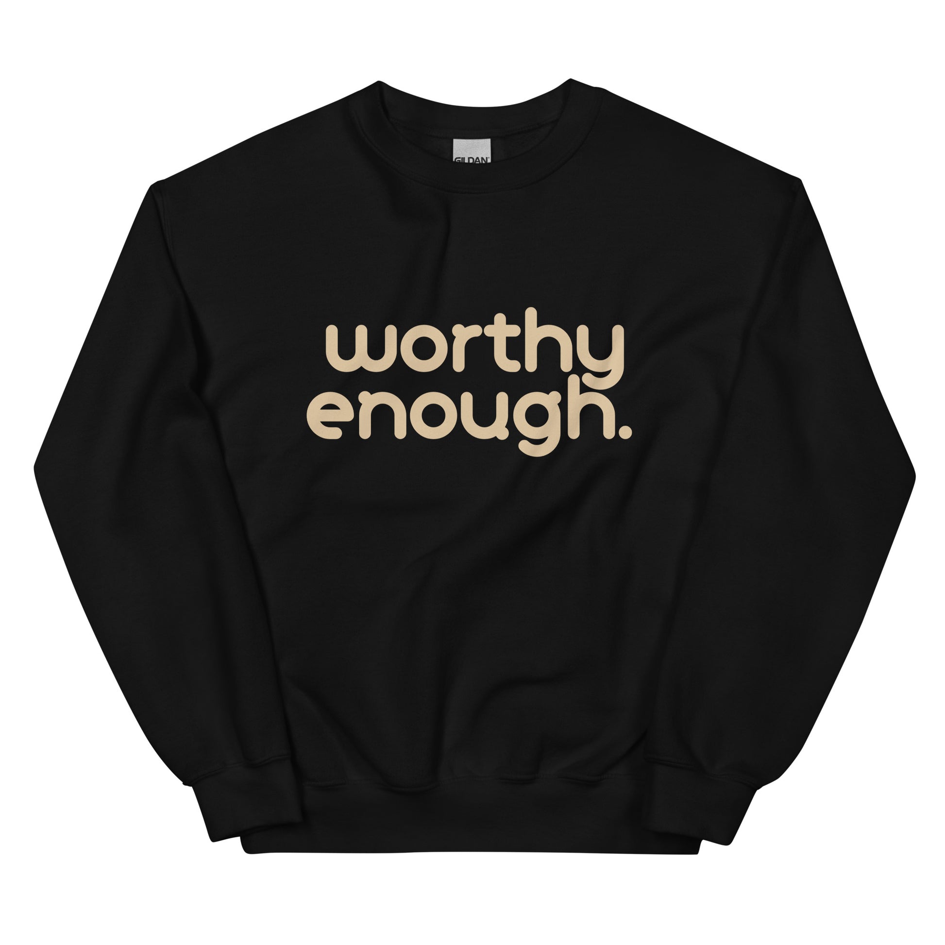 Worthy Enough Sweatshirt in black with beige lettering, a cozy and empowering pullover for self-worth and confidence.