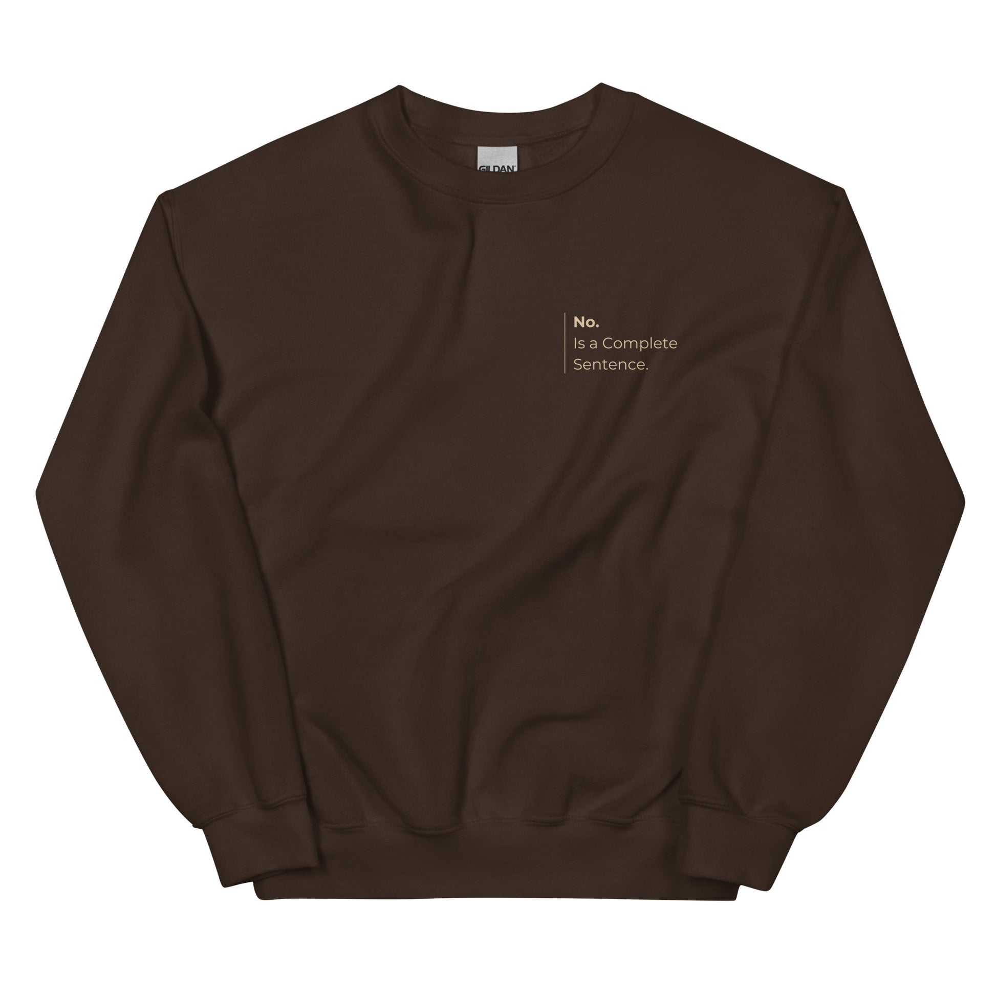 No Is a Complete Sentence Sweatshirt in brown with beige lettering, a warm and motivational pullover for individuals who prioritize self-worth.