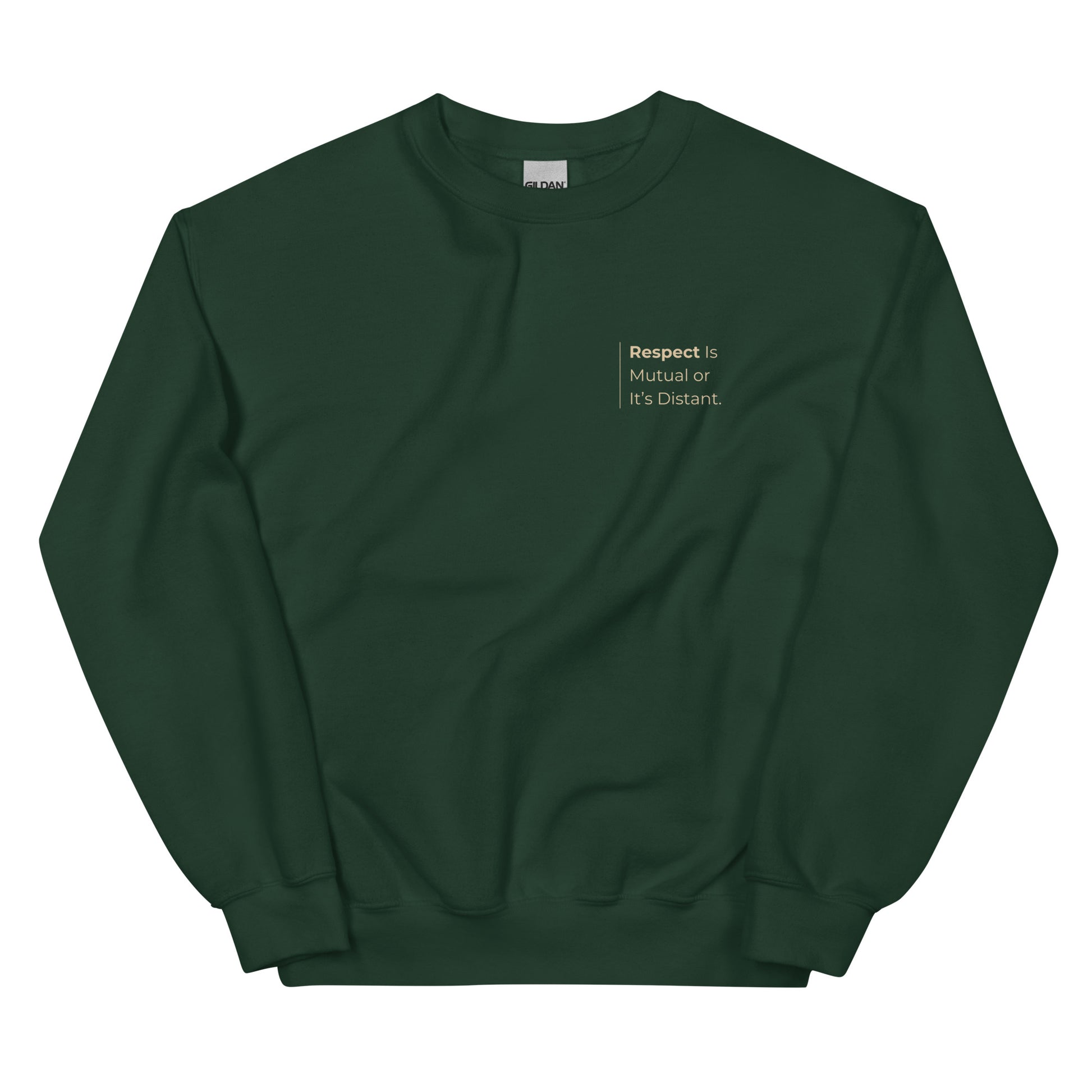 Respect Is Mutual or It’s Distant Sweatshirt in forest green with beige lettering, a stylish and cozy pullover for those standing firm in their values.