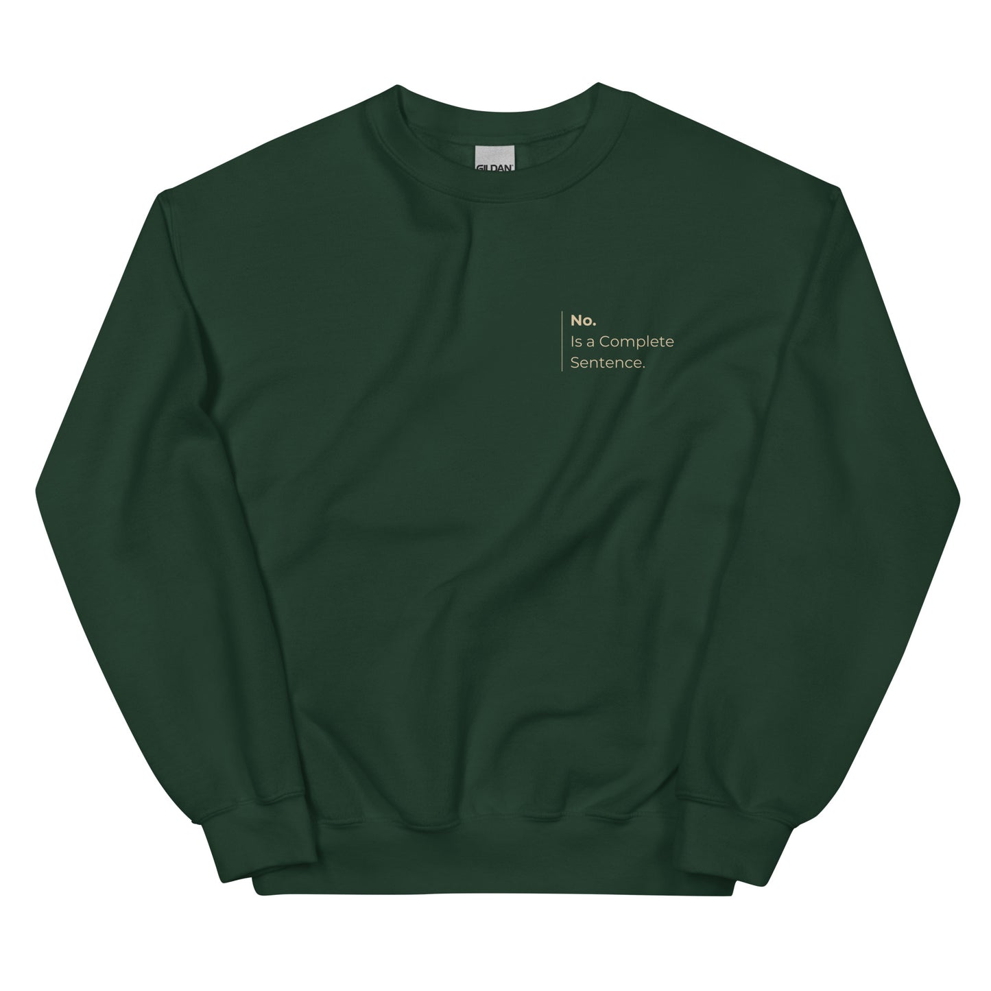 No Is a Complete Sentence Sweatshirt in forest green with beige lettering, a stylish and cozy pullover for those embracing personal boundaries.