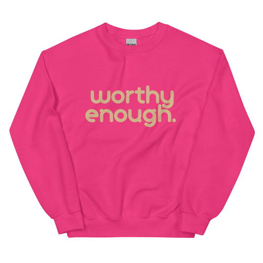 Worthy Enough Sweatshirt in fuchsia with beige lettering, a vibrant and stylish pullover for confidence and self-belief.