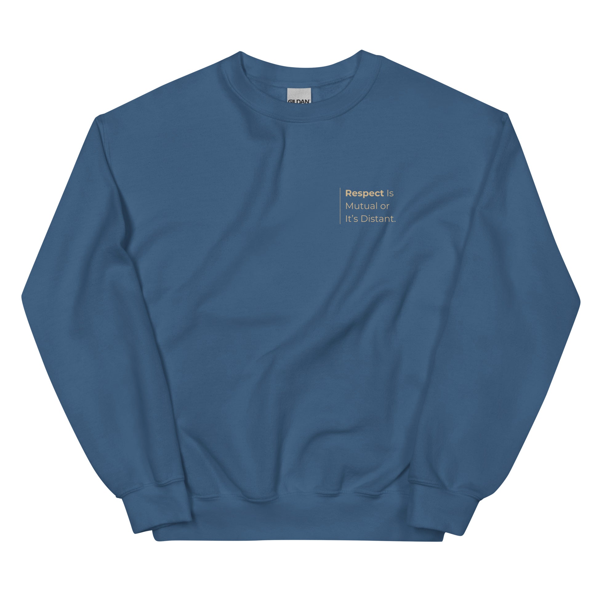 Respect Is Mutual or It’s Distant Sweatshirt in indigo blue with beige lettering, a deep and empowering pullover for those who stand firm in their self-worth.