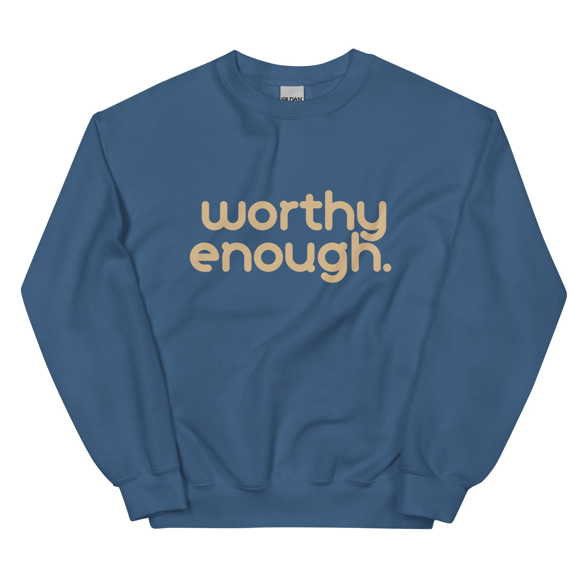 Worthy Enough Sweatshirt in indigo blue with beige lettering, a deep and empowering pullover for self-assurance and success.