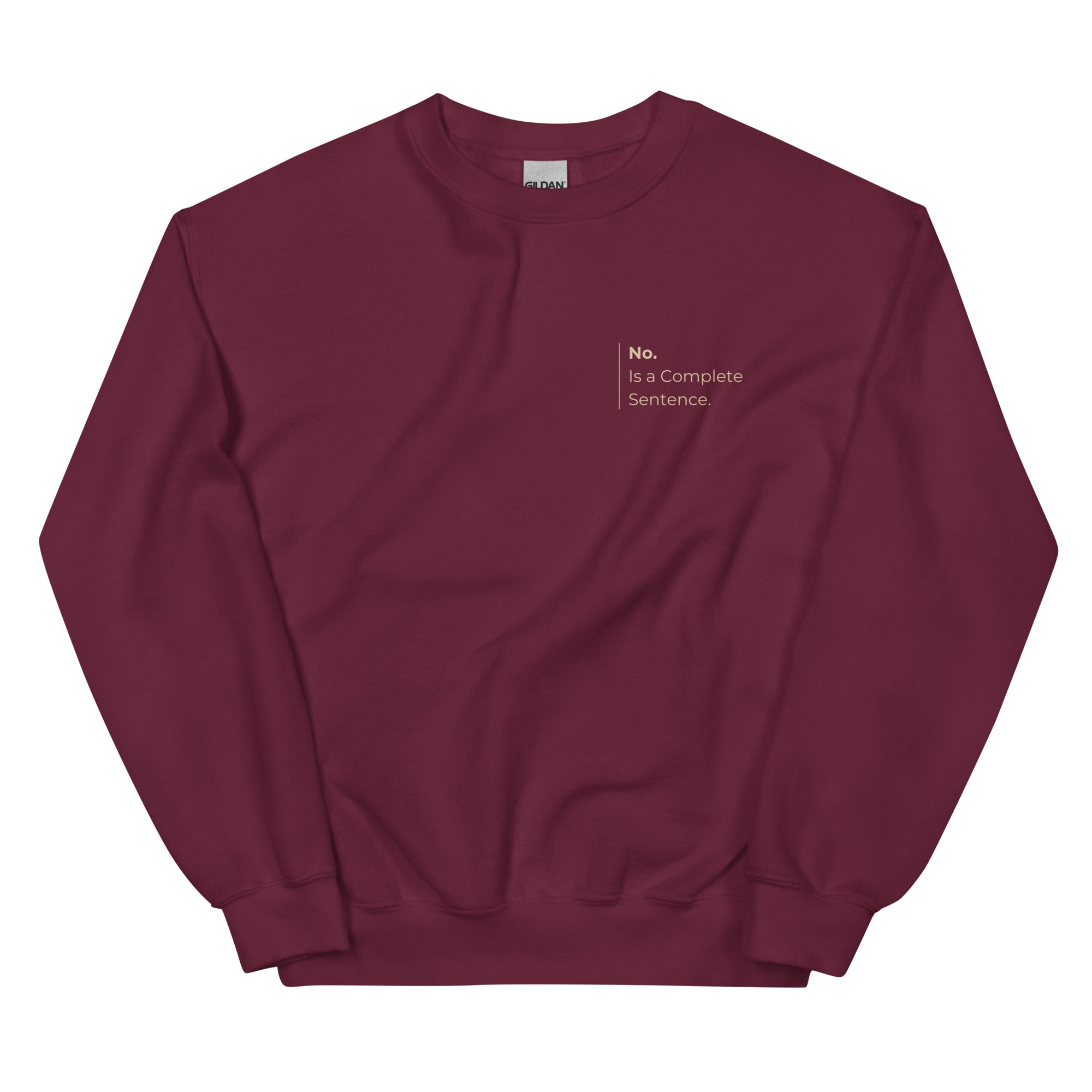 No Is a Complete Sentence Sweatshirt in burgundy with beige lettering, an empowering pullover designed to make a strong statement on self-respect.