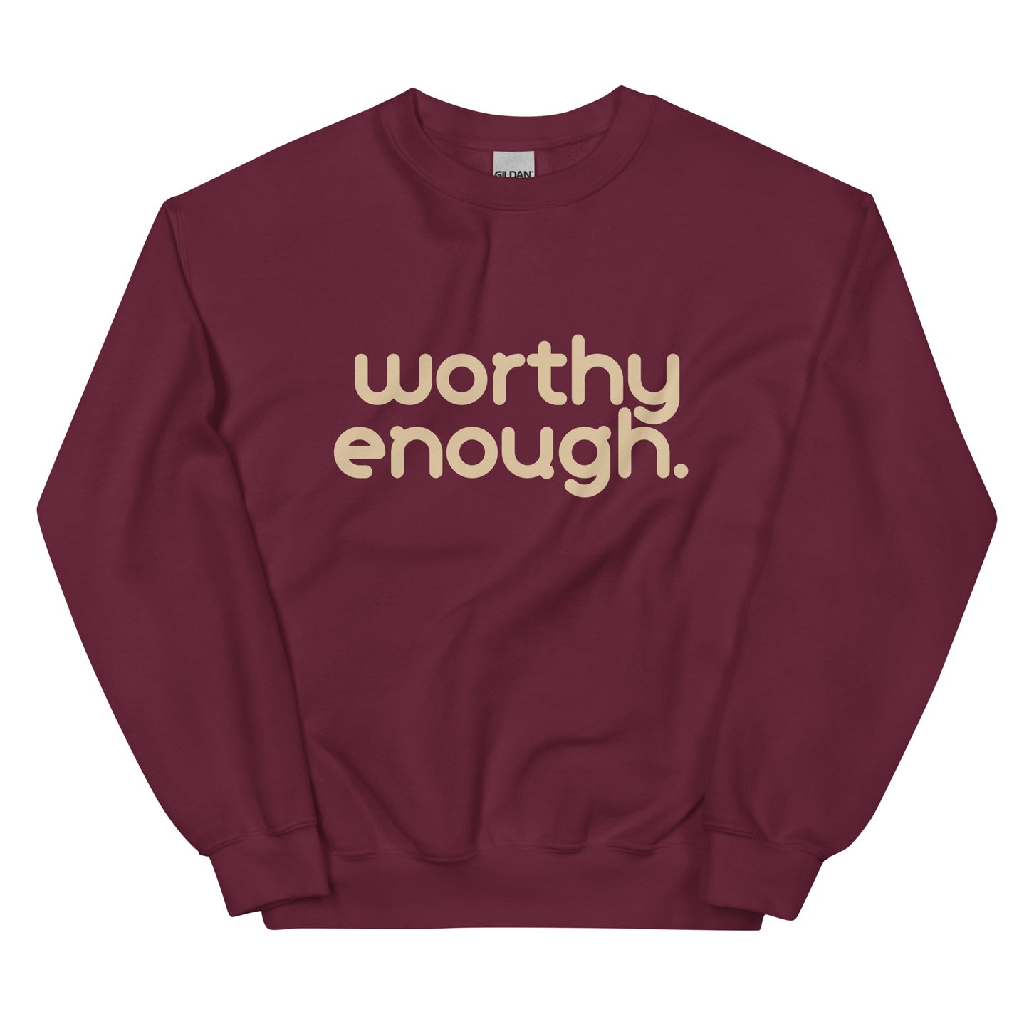 Worthy Enough Sweatshirt in burgundy with beige lettering, a powerful pullover designed to remind you of your inherent value.